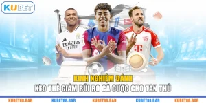 Kinh Nghiệm Đánh Kèo Thẻ Giảm Rủi Ro Cá Cược Cho Tân Thủ