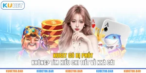 KUBET Có Bị Phốt Không? Tìm Hiểu Chi Tiết Về Nhà Cái
