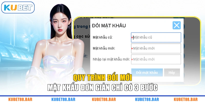 Quy trình đổi mới mật khẩu đơn giản chỉ có 3 bước