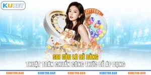 Soi Cầu Lô Đề Bằng Thuật Toán Chuẩn Công Thức Dễ Áp Dụng